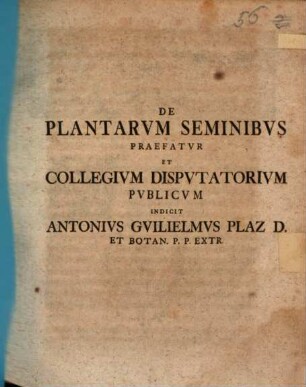 De plantarum seminibus praefatur ... Antonius Guilielmus Plaz. 2