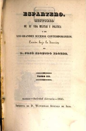 Espartero : Historia de su vida militar y politica y de los grandes sucesos contemporaneos, 3
