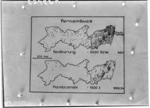 Ballungszentren Pernambuco 1934 : Fotografie einer Übersichtskarte der Bevölkerungsverteilung im Bundesstaat Pernambuco 1934. Darunter Karte der Mandiocamehlproduktion 1933/34.