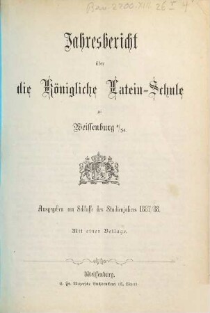 Jahresbericht über die Königliche Latein-Schule zu Weissenburg a. Sd.. 1887/88