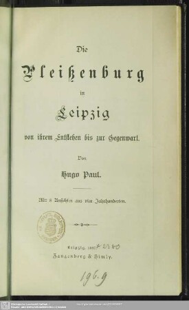 Die Pleißenburg in Leipzig : von ihrem Entstehen bis zur Gegenwart