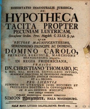 Dissertatio Inauguralis Juridica, De Hypotheca Tacita Propter Pecuniam Lustricam : Occasione Ordin. Proc. Magdeb. C. XLIX. §. 54