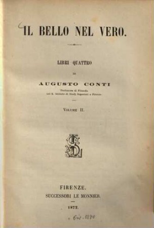 Il Bello nel Vero : Libri quattro di Augusto Conti, 2