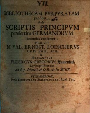 Bibliothecam purpuratam pandent, et de scriptis principum, praesertim Germanorum sententias conferent