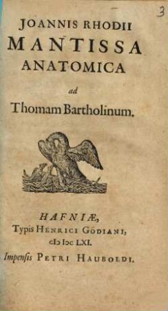 Joannis Rhodii Mantissa anatomica ad Thomam Bartholinum