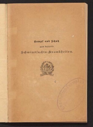 Kampf und Schutz gegen beginnende Schwindsuchts-Krankheiten des Kehlkopfs und der Lungen in achtzig Lebensregeln nebst Tagesdiät : für Aerzte und Laien