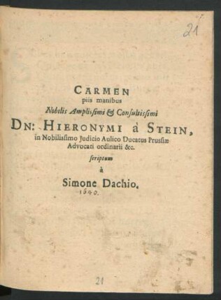 Carmen piis manibus Nobilis Amplissimi & Consultissimi Dn: Hieronymi a Stein, in Nobilissimo Iudicio Aulico Ducatus Prussiae Advocati ordinarii [et]c.