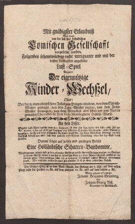 Der eigennützige Kinder-Wechsel oder der durch einen ohngefehren Zufall zum Prinzen erhobene ... Chevallier de Bon Gou Monsiegneur Hanns-Wurst : Lustspiel