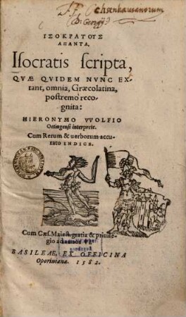 Isokratus Hapanta : cum Rerum & uerborum accurato indice = Isocratis scripta, quae quidem nunc extant, omnia, Graecolatina, postremo recognita