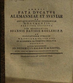 Fata Dvcatvs Alemanniae Et Sveviae : Ex Antiqvis Historiae Germanicae Monvmentis Breviter Exposita