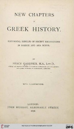 New chapters in Greek history : historical results of recent excavations in Greece and Asia Minor