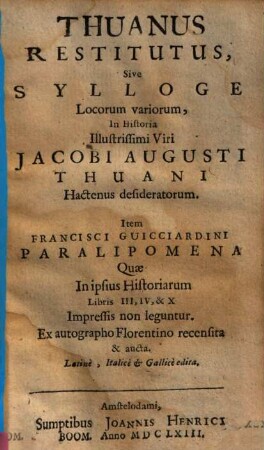 Thuanus restitutus sive Sylloge locorum variorum in historia illustrissimi viri Jacobi Augusti Thuani hactenus desideratorum