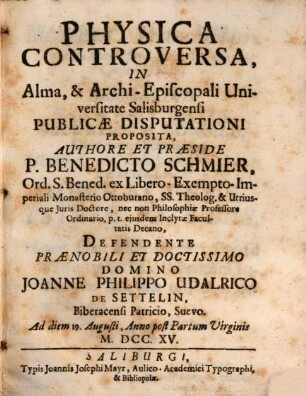 Physica Controversa : In Alma, & Archi-Episcopali Universitate Salisburgensi Publicae Disputationi Proposita