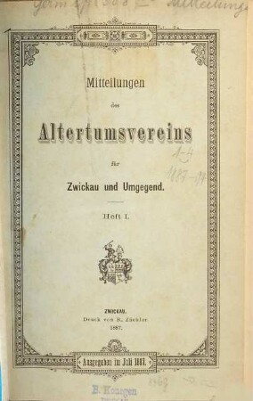 Mitteilungen des Altertumsvereins für Zwickau und Umgegend. 1 (1887)