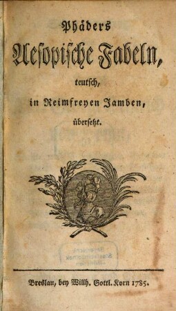 Phäders Aesopische Fabeln : teutsch, in Reimfreyen Jamben, übersetzt