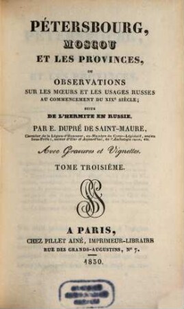 Pétersbourg, Moscou et les provinces : ou observations sur les moeurs et les usages russes au commencement du XIX. siècle; suite de l'hermite en Russie, 3