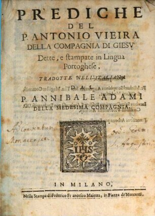Prediche Del P. Antonio Vieira Della Compagnia Di Giesv : Dette, e stampate in Lingua Portoghese, 1