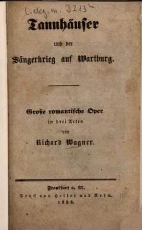 Tannhäuser und der Sängerkrieg auf Wartburg : Große romantische Oper in 3 Acten. [Umschlagtitel]