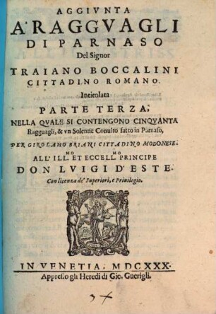 De' Raggvagli Di Parnaso, Del Signor Traiano Boccalini Romano, 3. Aggivnta A' Raggvagli Di Parnaso Del Signor Traiano Boccalini Cittadino Romano. Intitolata Parte Terza ...