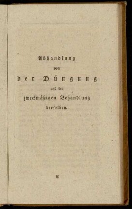 Abhandlung von der Düngung und der zweckmäßigen Behandlung derselben.