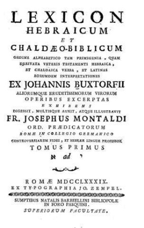 Lexicon Hebraicum et Chaldaeo-biblicum ... / ex Johannis Buxtorfii aliorumque ... virorum operibus excerptas exhibens ... Fr. Josephus Montaldi