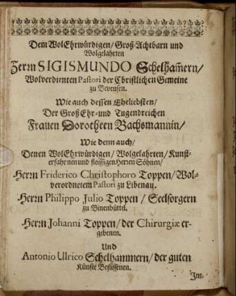 Dem [...] Herrn Sigismundo Schelhammern/ [...] Wie auch [...] Dorotheen Bachsmannin/ [...]