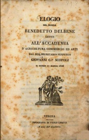 Elogio del nobile Benedetto Delbene letto all'Accademia d'agricoltura, commercio ed arti ... il giorno il Maggio 1826