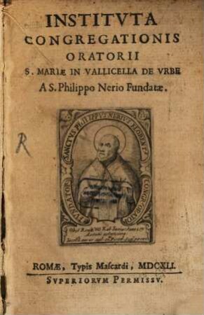Institvta Congregationis Oratorii S. Mariae In Vallicella De Vrbe : A S. Philippo Nerio Fundatae
