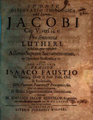 Disp. theol. ad locum Jacobi, cap. V. vers. 14. 15. pro sententia Lutheri, ad ea quae reposuit Assertio septem sacramentorum, in operibus Roffensis, p. 71