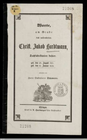 Worte, am Grabe des vollendeten Christ. Jakob Hardtmann, Tuchfabrikanten dahier : geb. den 24. August 1787, gest. den 16. Januar 1858