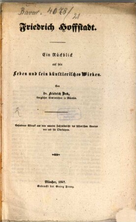 Friedrich Hoffstadt : Ein Rückblick auf sein Leben und künstlerisches Wirken. Aus dem neunten Jahresbericht des hist. Vereins von u. für Oberbayern