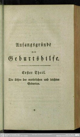 Erster Theil. Die Lehre der natürlichen und leichten Geburten
