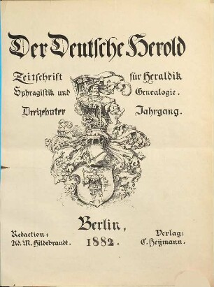 Der deutsche Herold : Zeitschrift für Wappen-, Siegel- u. Familienkunde. 13. 1882