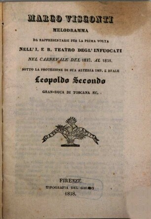 Marco Visconti : melodramma ; da rappresentarsi per la prima volta nell'I. e R. Teatro degl'Infuocati nel carnevale del 1837 al 1838