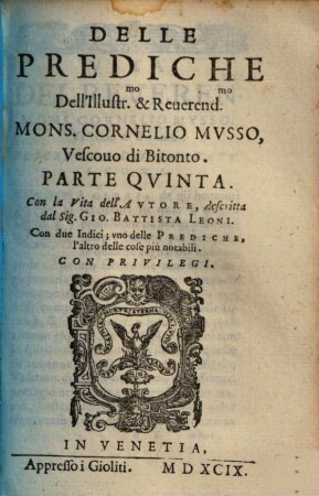 Delle prediche dell'Ill.mo et R.mo Mons.r Cornelio Musso ... parte ..., 5. - 160 S. : Ill.