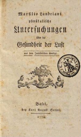 Marsilio Landriani physikalische Untersuchungen über die Gesundheit der Luft : aus dem Italiänischen übersezt