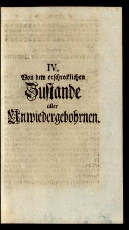 IV. Von dem erschrecklichen Zustande aller Anwiedergebohrnen