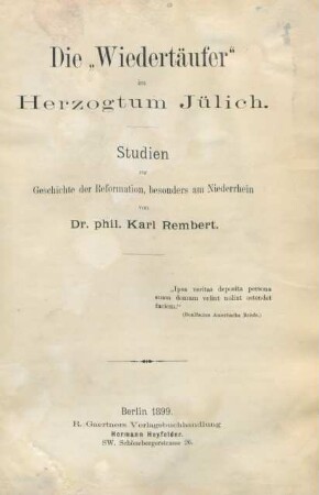 Die Wiedertäufer im Herzogtum Jülich : Studien zur Geschichte der Reformation, besonders am Niederrhein