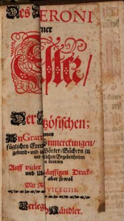 (Des Berühmten Herrn von Veneroni) viel-vermehrt-, verbessert-, und vollkommener Sprach-Meister : zu fertig-gründlich- und baldiger Erlernung dreyer europäischer Haupt-Sprachen, der Italiänisch-, Deutsch- und Frantzöischen ...
