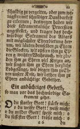 Ein andächtiges Gebeth, so man vor das hochwürdige Sakrament gehet. - Mehr schöne auserlesene Gebether zu dem hochwürdigen Sakrament des Altars.