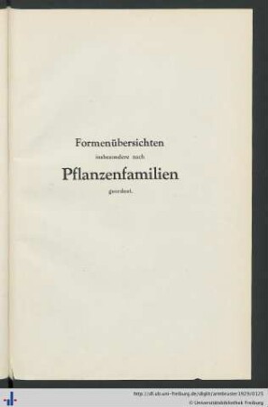 Formenübersichten insbesondere nach Pflanzenfamilien geordnet.