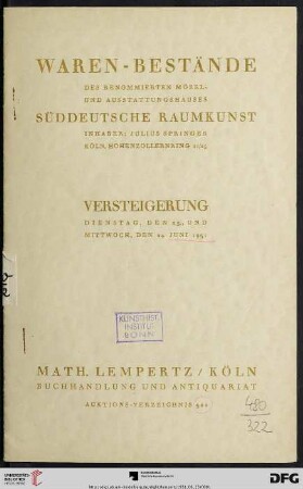 Nr. 322: Math. Lempertz'sche Kunstversteigerung: Grosse Mobiliar-Auktion der Warenbestände des renommierten Möbel- und Ausstattungshauses Süddeutsche Raumkunst, Inhaber: Julius Springer, Köln, Hohenzollernring 21/25 : Versteigerung ebendaselbst: Dienstag, 23. Juli, und Mittwoch, 24. Juni 1931