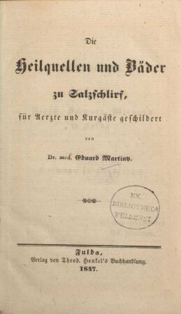 Die Heilquellen und Bäder zu Salzschlirf, für Aerzte und Kurgäste geschildert