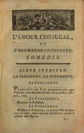 L' Amour Conjugal, Ou L'Heureuse Crédulité : Comédie En Un Acte Et En Prose ; Représentée, pour la premiére fois, par les Comédiens Italiens ordinaires du Roi, le 23 Janvier 1781