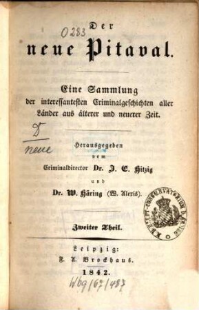 Der neue Pitaval : eine Sammlung der interessantesten Criminalgeschichten aller Länder aus älterer und neuerer Zeit. 2. 1842