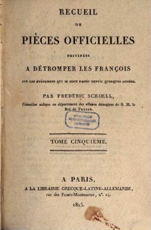Recueil de pièces officielles destinées à détromper les François sur les événemens qui se sont passés depuis quelques années, 5