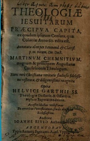 Theologiae Iesuitarum praecipua capita : ex quadam ipsorum censura, quae Coloniae Anno 60 edita est