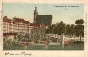 Gruss aus Leipzig: Thomaskirche mit der Promenade 1790 [Aus Leipzigs alten Tagen]