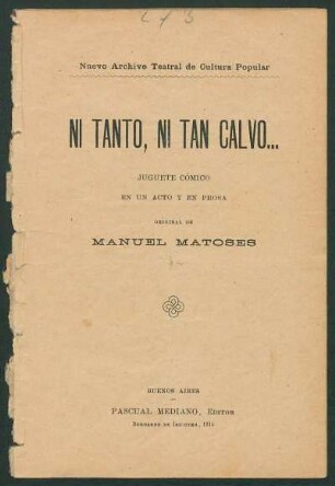 Ni tanto, ni tan calvo... : juguete cómico en un acto y en prosa