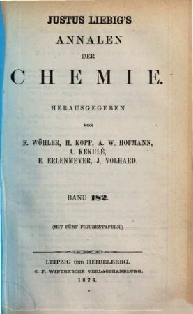 Justus Liebig's Annalen der Chemie. 182, 182. 1876